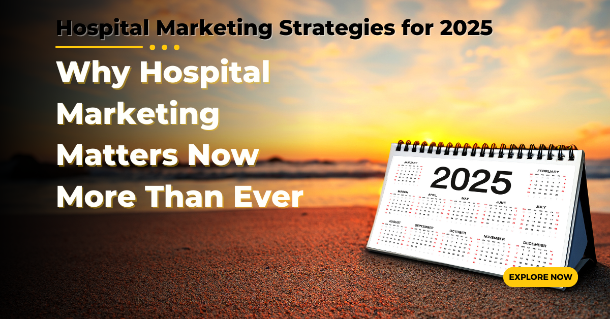 Hospital Marketing Strategies for 2025 Success