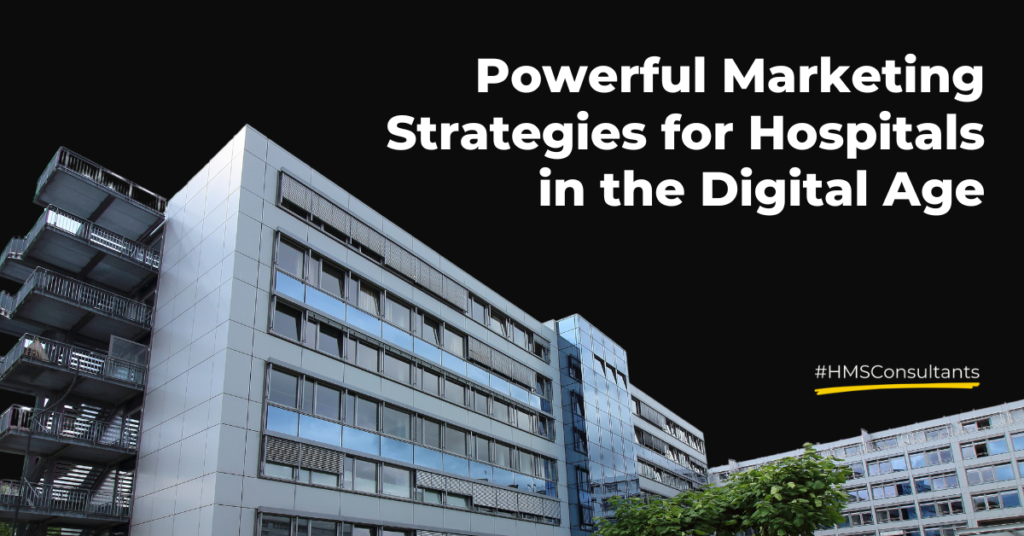 Hospital marketing strategies in the digital age