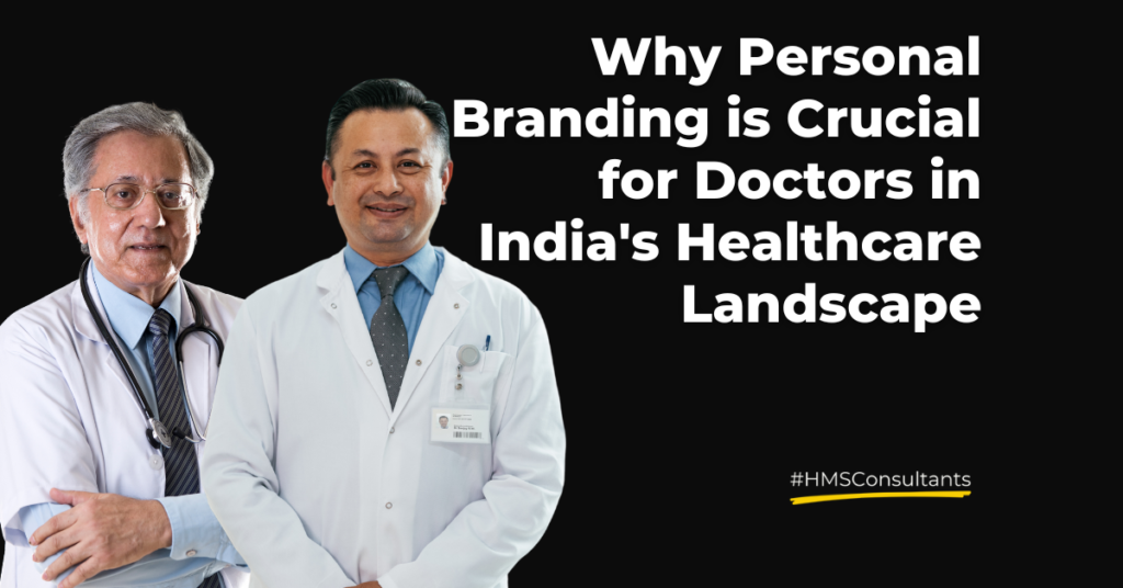 Why Personal Branding is Crucial for Doctors in India's Healthcare Landscape