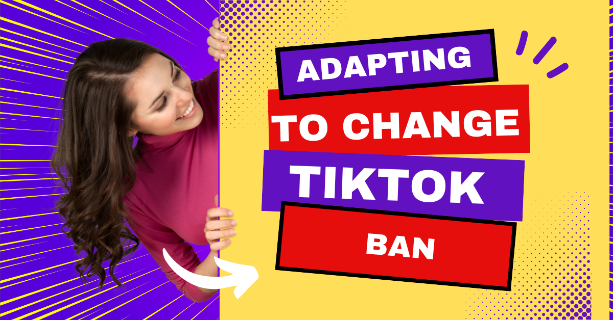 Graphic illustrating the TikTok ban with the headline 'Adapting to Change' and vibrant colors.