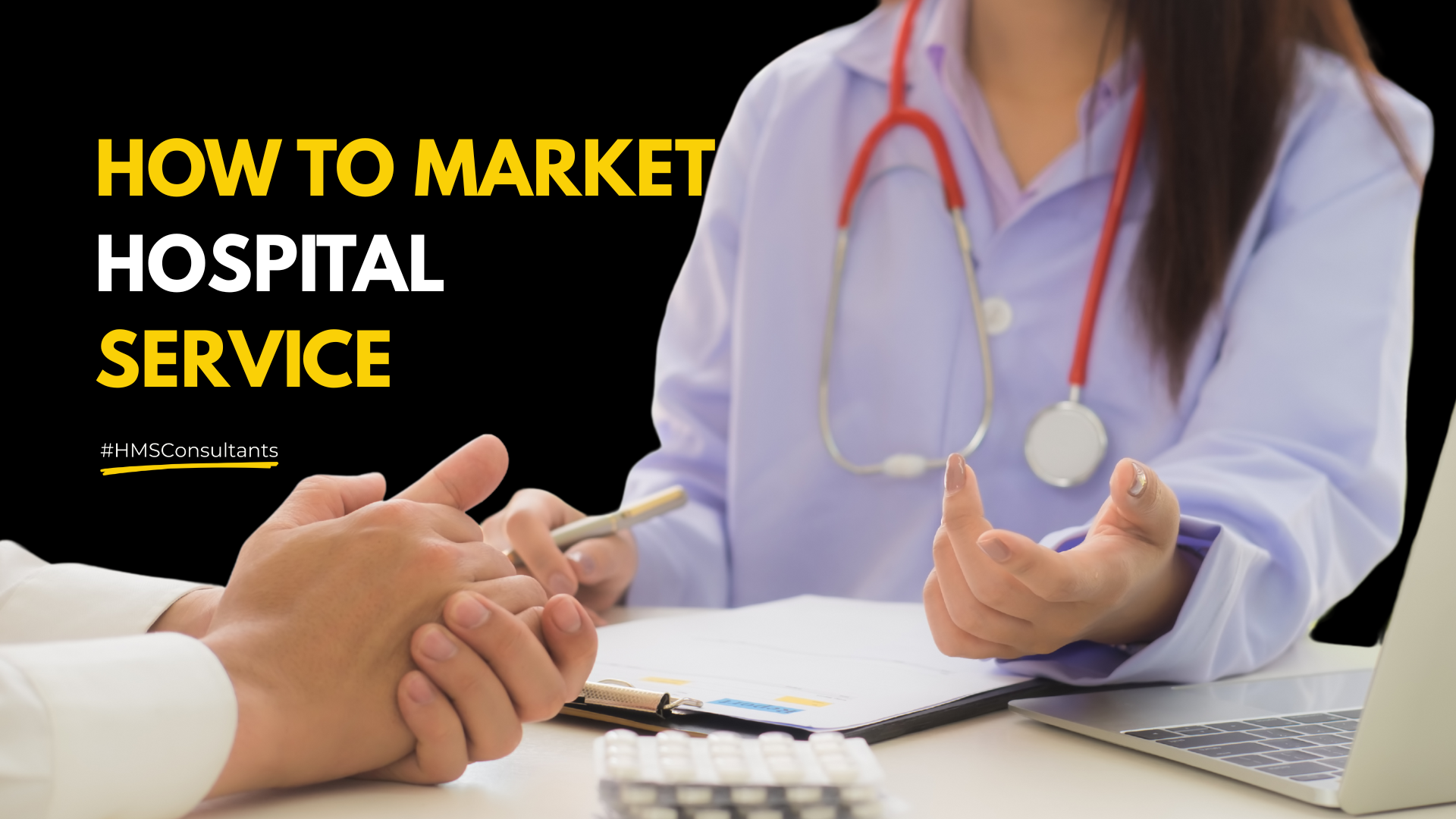 “Doctor explaining hospital marketing strategy with notepad and stethoscope, text overlay reads ‘How to Market Hospital Service’.”