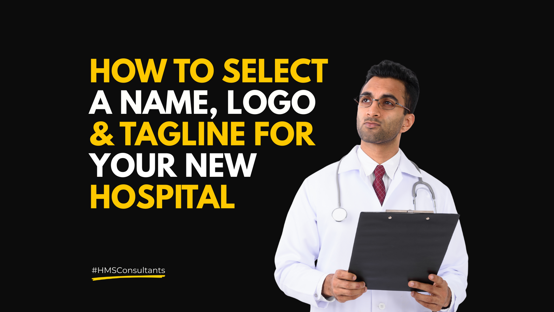 A doctor holding a clipboard with the title 'How to Select a Name, Logo & Tagline for Your New Hospital' displayed.