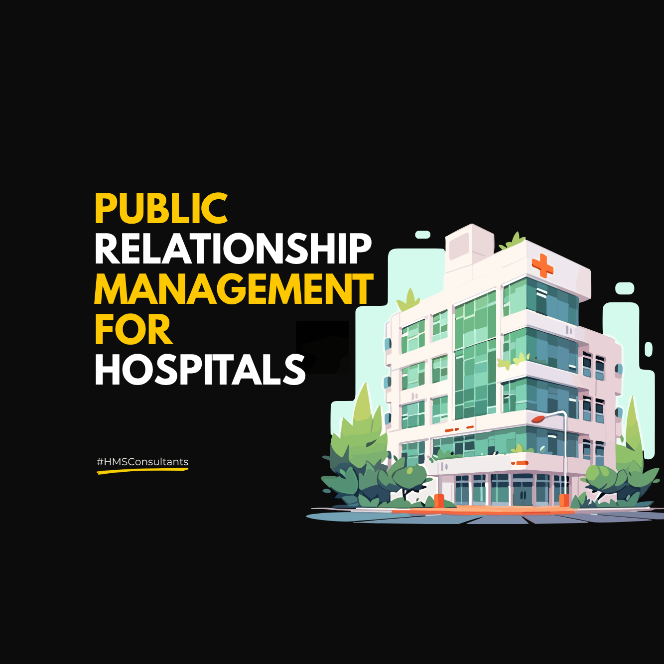 Illustration showing a modern hospital with bold text "Public Relationship Management for Hospitals" — representing healthcare PR strategy.
