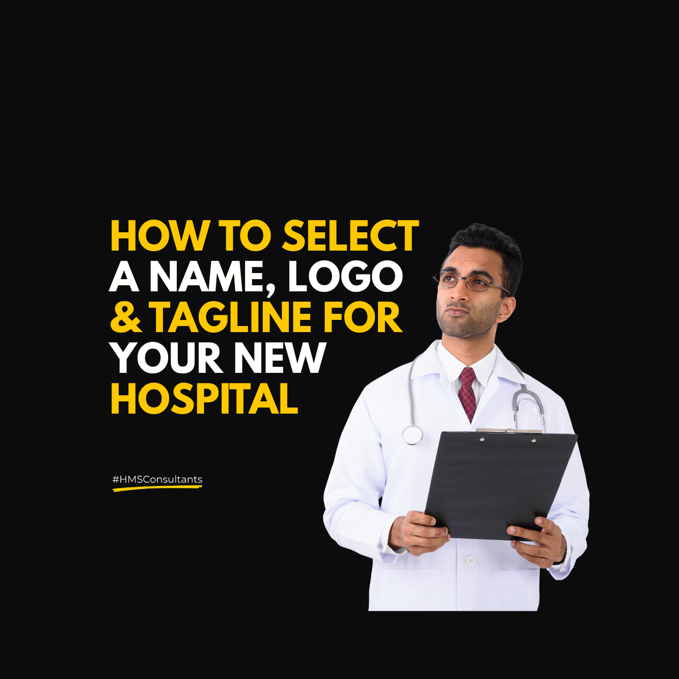 A doctor holding a clipboard with the title 'How to Select a Name, Logo & Tagline for Your New Hospital' displayed.