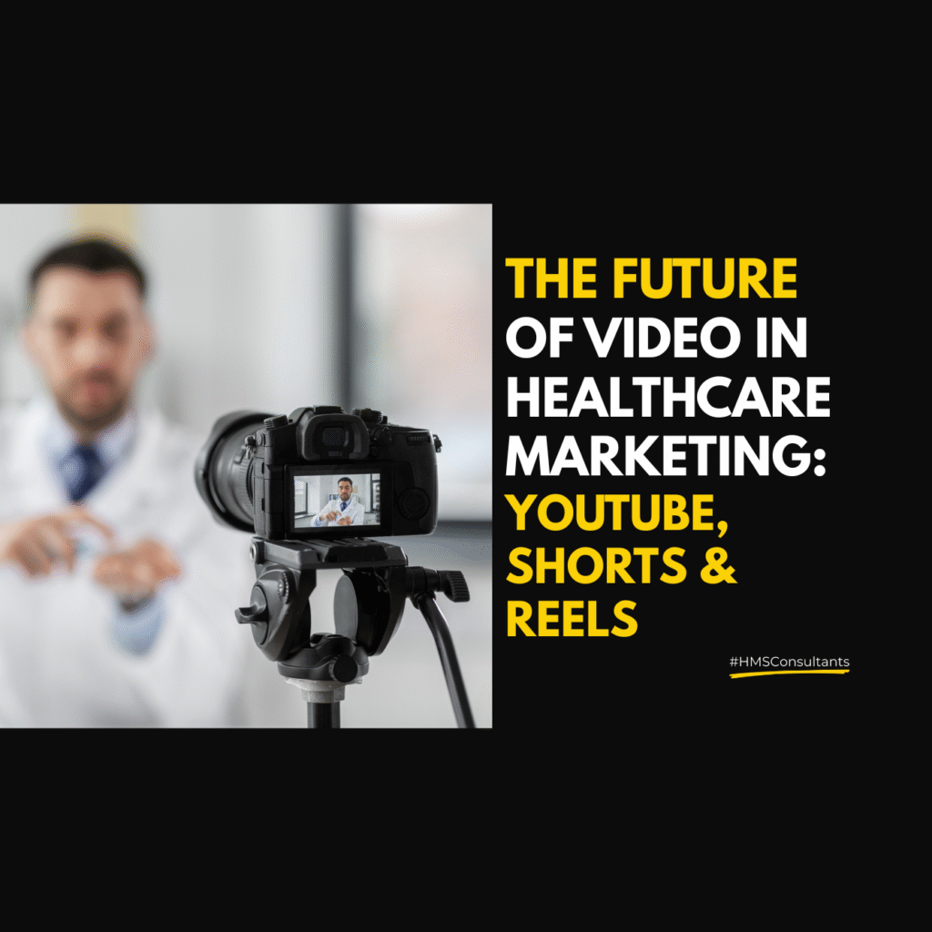 Healthcare video marketing – YouTube, Shorts, Reels for hospitals and clinics