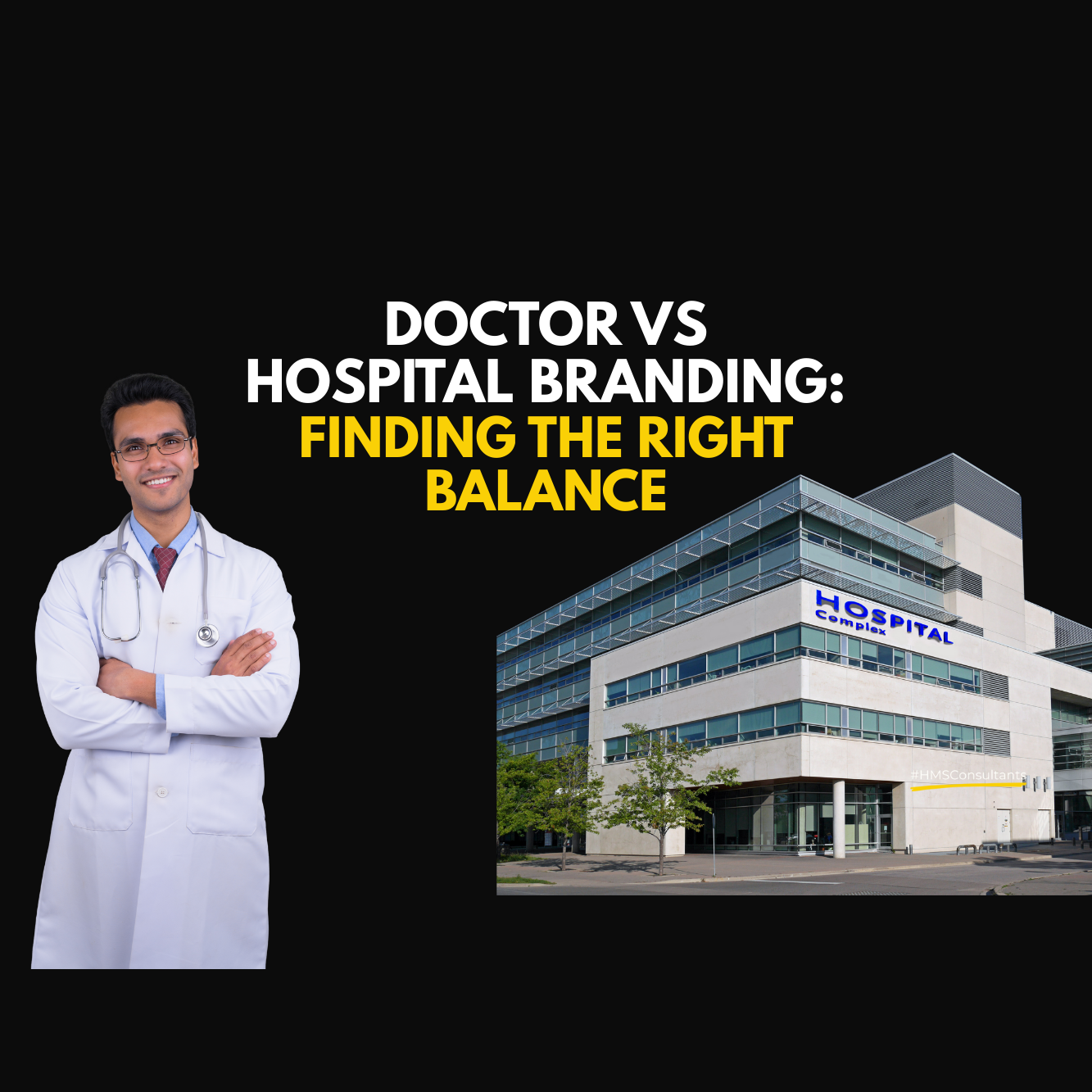 Doctor personal branding vs hospital branding split design – doctor in white coat and modern hospital building