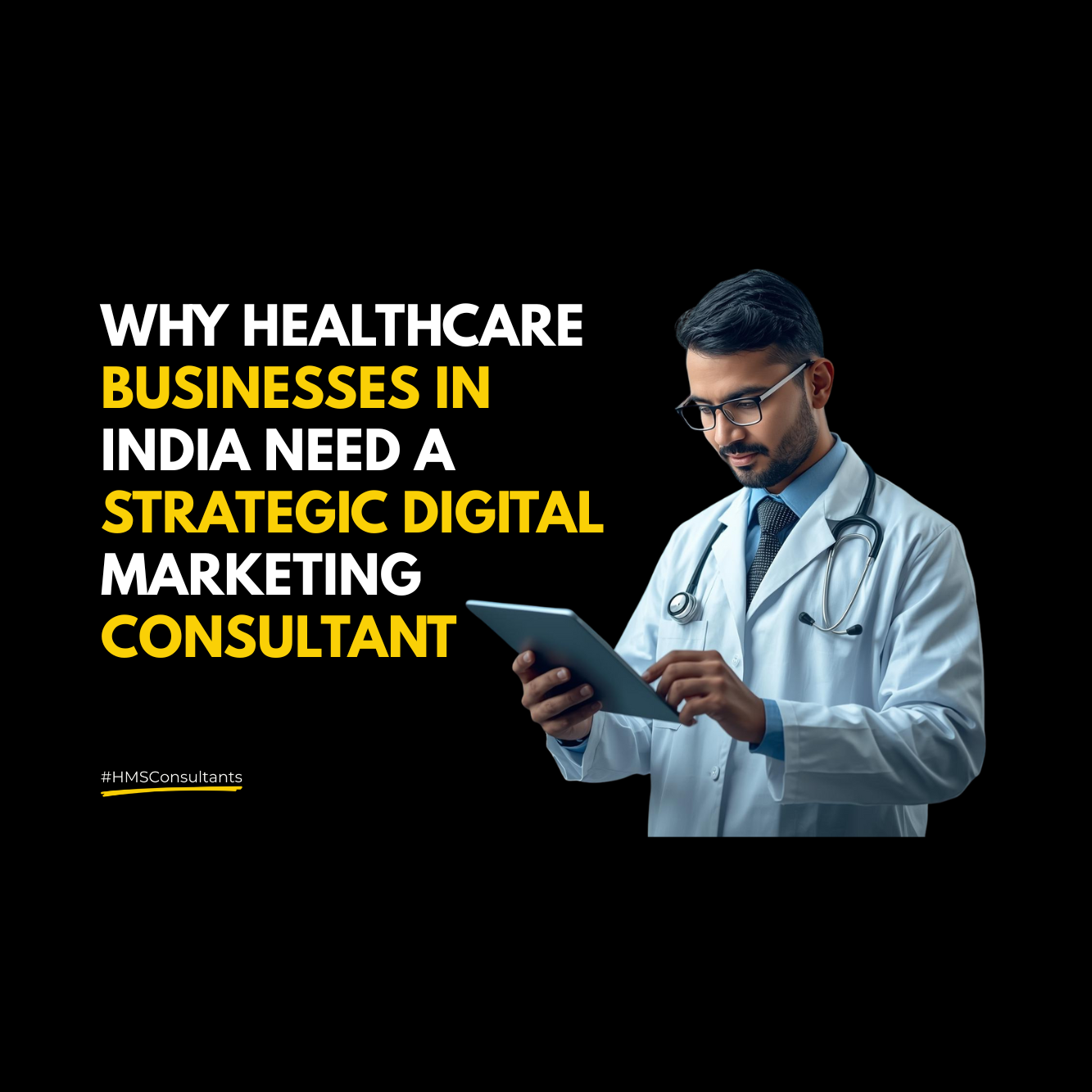 Healthcare digital marketing consultant helping Indian hospitals grow strategically and ethically online