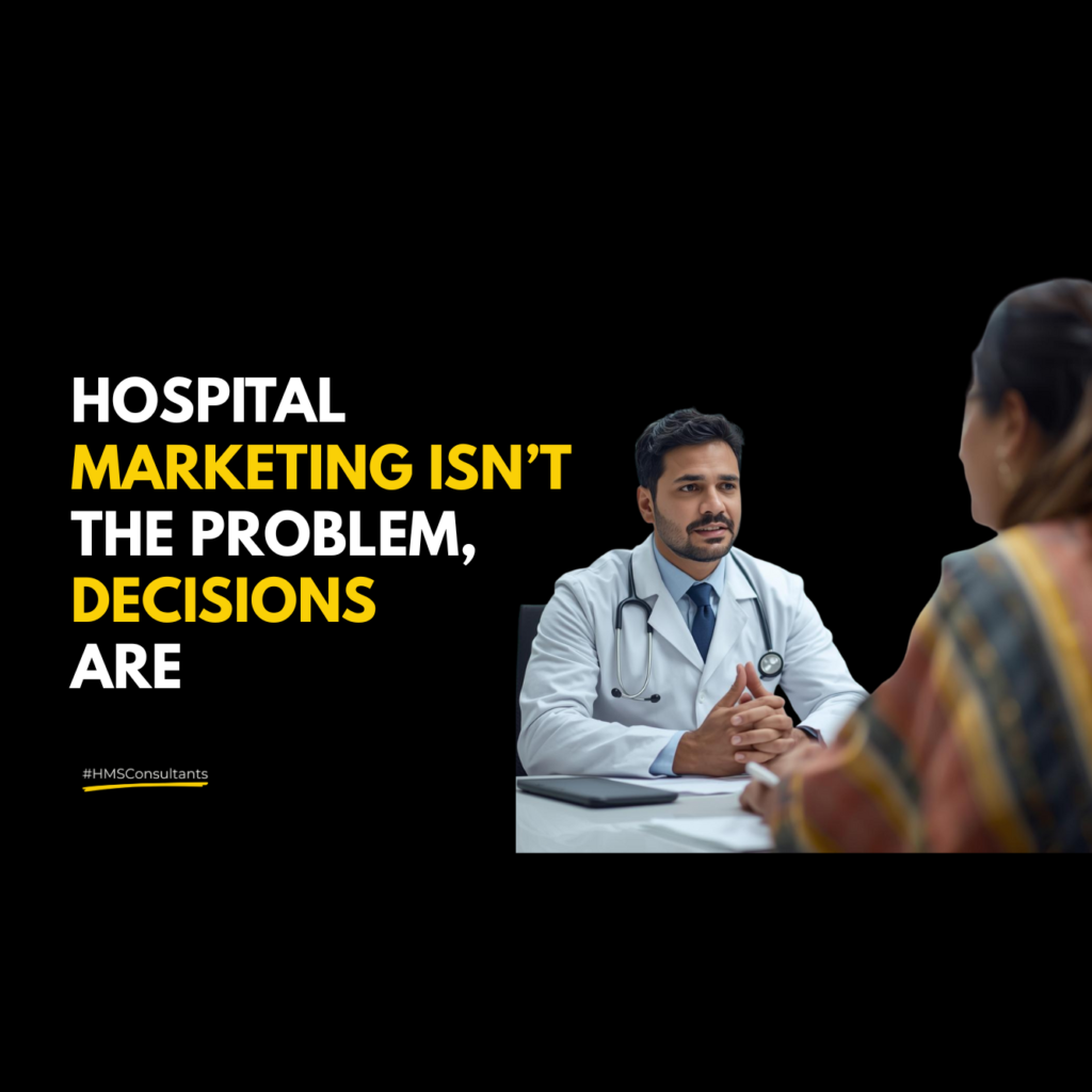Indian doctor highlighting how poor decision-making affects hospital marketing and growth