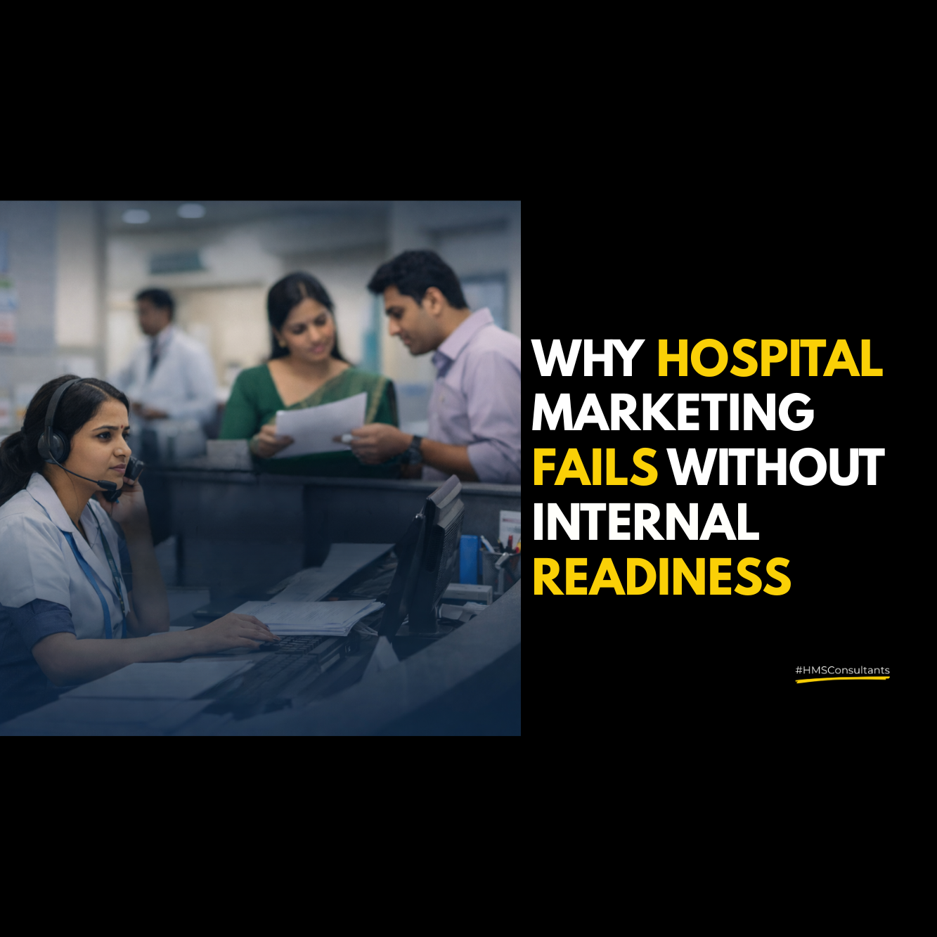 Indian hospital reception showing staff handling patients, illustrating challenges when internal systems are unprepared for marketing.
