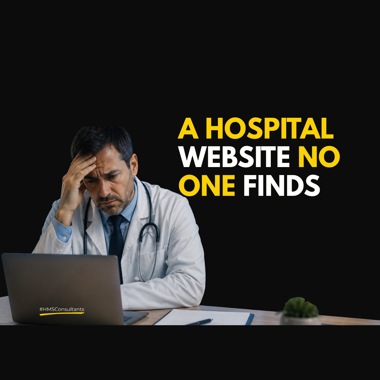 Doctor looking frustrated while using a laptop beside the text “A Hospital Website No One Finds,” representing poor hospital website discoverability and weak healthcare SEO.