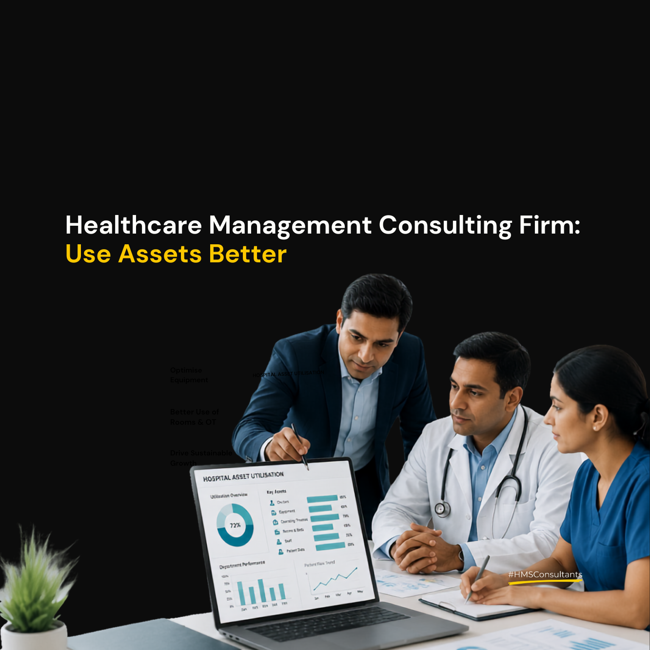Featured image titled "Healthcare Management Consulting Firm: Use Assets Better" showing a healthcare consultant presenting hospital asset utilisation strategies to doctors and healthcare leaders. The image represents hospital management, operational efficiency, resource optimisation, patient care, and sustainable healthcare growth.