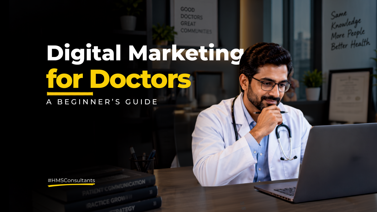 Digital Marketing for Doctors: A Beginner's Guide 1 Digital Marketing for Doctors: A Beginner’s Guide